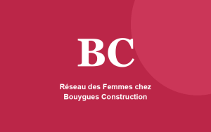 Réseau des Femmes chez Bouygues Construction